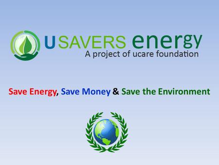 Save Energy, Save Money & Save the Environment