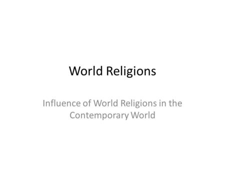 Influence of World Religions in the Contemporary World