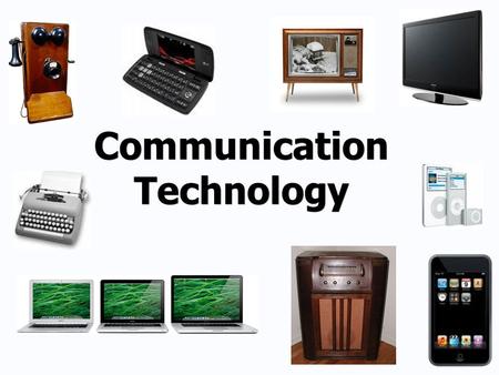 Communication Technology. Learning Standard 3. Communication Technologies Ideas can be communicated through engineering drawings, written reports, and.