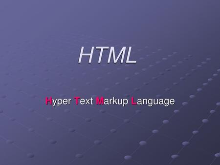 Hyper Text Markup Language