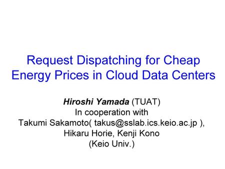 Request Dispatching for Cheap Energy Prices in Cloud Data Centers