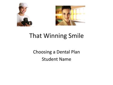 Choosing a Dental Plan Student Name