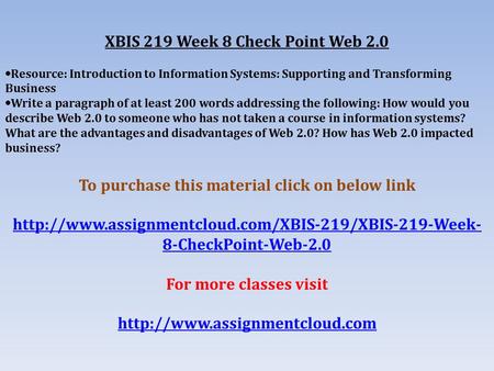 XBIS 219 Week 8 Check Point Web 2.0​  Resource: Introduction to Information Systems: Supporting and Transforming Business  Write a paragraph of at least.