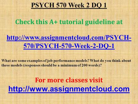 PSYCH 570 Week 2 DQ 1 Check this A+ tutorial guideline at  570/PSYCH-570-Week-2-DQ-1 What are some examples of job.