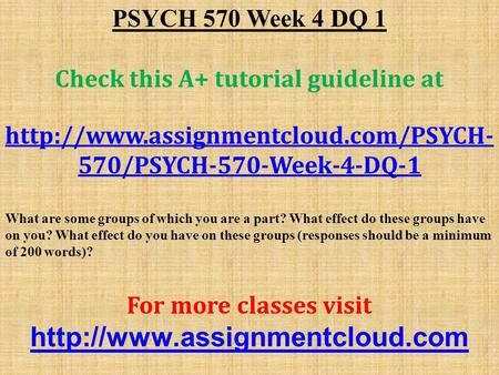 PSYCH 570 Week 4 DQ 1 Check this A+ tutorial guideline at  570/PSYCH-570-Week-4-DQ-1 What are some groups of which.