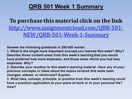 QRB 501 Week 1 Summary To purchase this material click on the link  NEW/QRB-501-Week-1-Summary Answer the following.