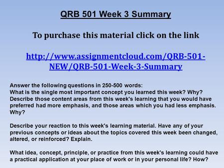 QRB 501 Week 3 Summary To purchase this material click on the link  NEW/QRB-501-Week-3-Summary Answer the following.