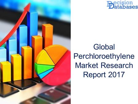 Global Perchloroethylene Market Research Report 2017.