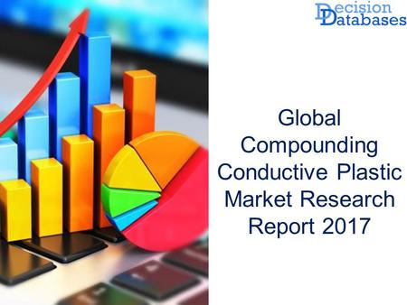 Global Compounding Conductive Plastic Market Research Report 2017.