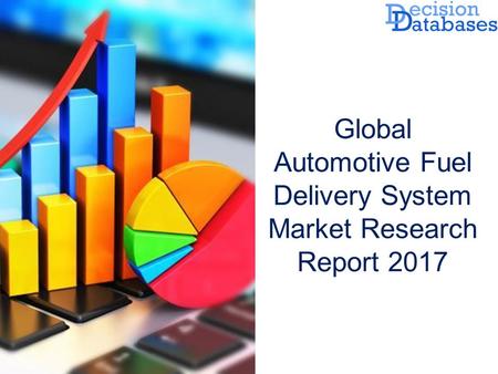 Global Automotive Fuel Delivery System Market Research Report 2017.