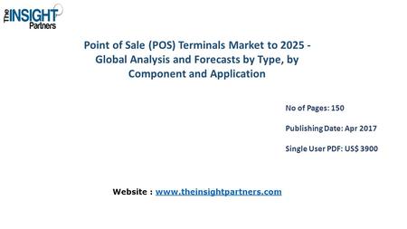 Point of Sale (POS) Terminals Market to Global Analysis and Forecasts by Type, by Component and Application No of Pages: 150 Publishing Date: Apr.