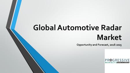 Global Automotive Radar Market Opportunity and Forecast,