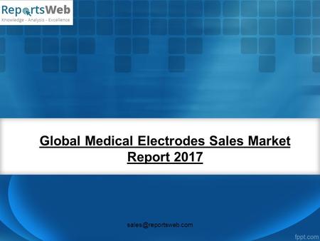 Global Medical Electrodes Sales Market Report 2017