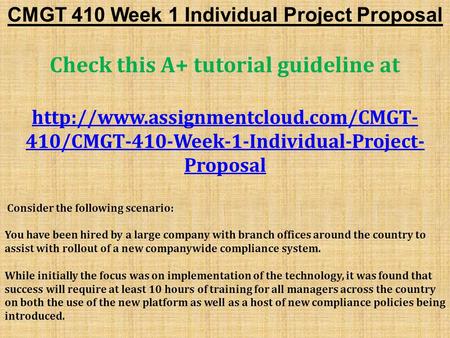 CMGT 410 Week 1 Individual Project Proposal Check this A+ tutorial guideline at  410/CMGT-410-Week-1-Individual-Project-