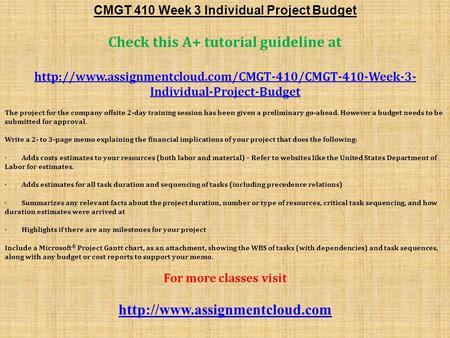 CMGT 410 Week 3 Individual Project Budget Check this A+ tutorial guideline at  Individual-Project-Budget.