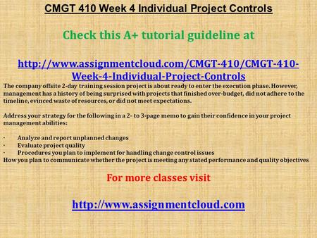 CMGT 410 Week 4 Individual Project Controls Check this A+ tutorial guideline at  Week-4-Individual-Project-Controls.