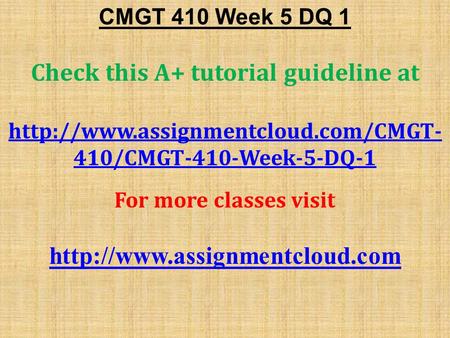CMGT 410 Week 5 DQ 1 Check this A+ tutorial guideline at  410/CMGT-410-Week-5-DQ-1 For more classes visit