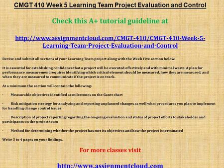 CMGT 410 Week 5 Learning Team Project Evaluation and Control Check this A+ tutorial guideline at