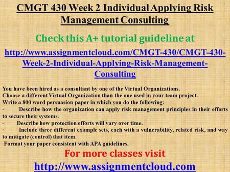 CMGT 430 Week 2 Individual Applying Risk Management Consulting Check this A+ tutorial guideline at  Week-2-Individual-Applying-Risk-Management-