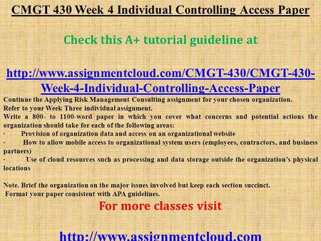 CMGT 430 Week 4 Individual Controlling Access Paper Check this A+ tutorial guideline at  Week-4-Individual-Controlling-Access-Paper.