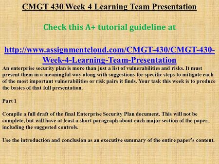 CMGT 430 Week 4 Learning Team Presentation Check this A+ tutorial guideline at  Week-4-Learning-Team-Presentation.