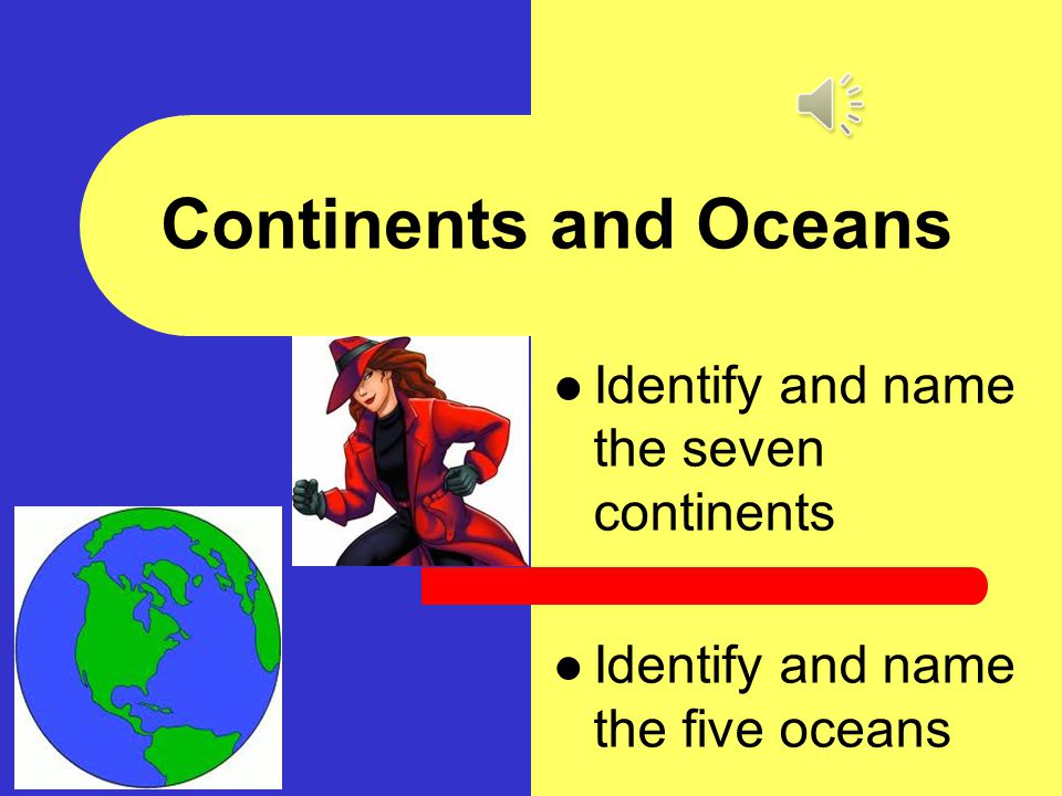 Continents And Oceans Identify And Name The Seven Continents Ppt Video Online Download Continents And Oceans Identify And Name The Seven Continents Ppt Video Online Download
