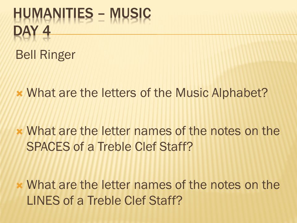 Bell Ringer  What are the letters of the Music Alphabet?  What 