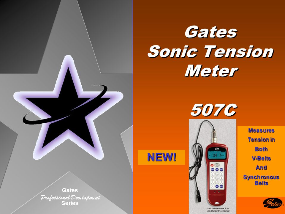 Gates Professional Development Series Gates Sonic Tension Meter 507C NEW!  Measures Tension in BothV-BeltsAnd Synchronous Belts. - ppt download