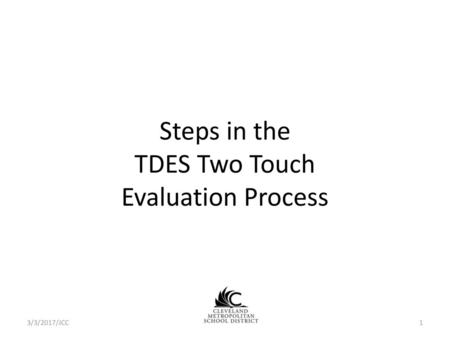 Steps in the TDES Two Touch Evaluation Process