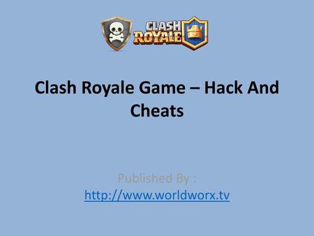 Clash Royale Game – Hack And Cheats