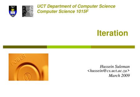 UCT Department of Computer Science Computer Science 1015F Iteration