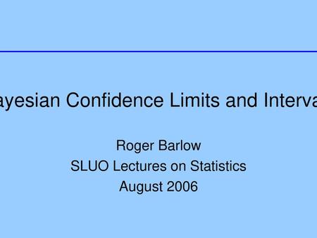 Bayesian Confidence Limits and Intervals