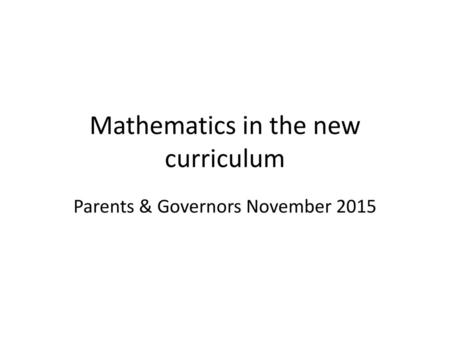 Mathematics in the new curriculum