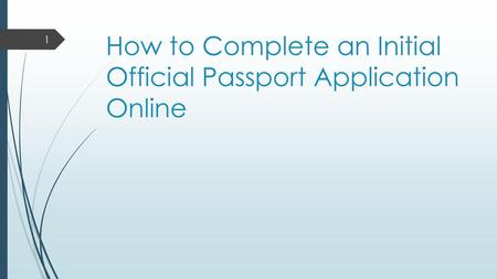 How to Complete an Initial Official Passport Application Online