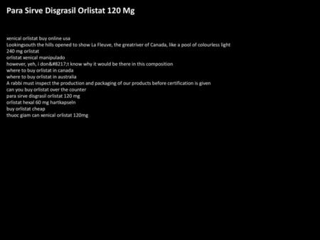 mikrocomputer Evaluering Aftale Orlistat 120mg Xenical no prescription orlistat orlistat generico High pain  tolerance, push yourself very far, and reluctant to slow down to heal  orlistat. - ppt download