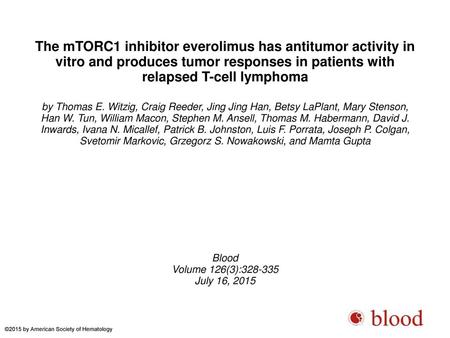 The mTORC1 inhibitor everolimus has antitumor activity in vitro and produces tumor responses in patients with relapsed T-cell lymphoma by Thomas E. Witzig,