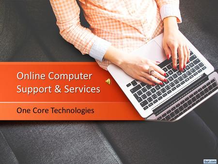 Online Computer Support & Services One Core Technologies.