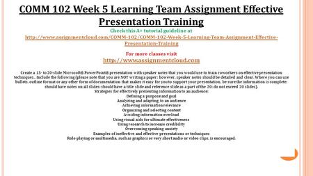 COMM 102 Week 5 Learning Team Assignment Effective Presentation Training Check this A+ tutorial guideline at