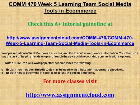 COMM 470 Week 5 Learning Team Social Media Tools in Ecommerce ​ Check this A+ tutorial guideline at  Week-5-Learning-Team-Social-Media-Tools-in-Ecommerce.