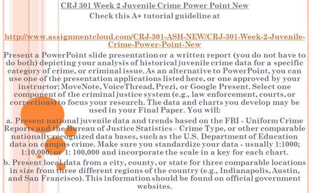 CRJ 301 Week 2 Juvenile Crime Power Point New Check this A+ tutorial guideline at