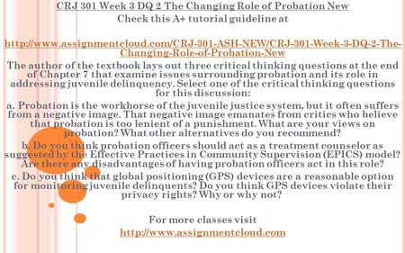 CRJ 301 Week 3 DQ 2 The Changing Role of Probation New Check this A+ tutorial guideline at