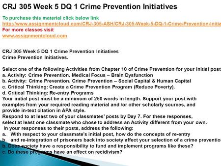 CRJ 305 Week 5 DQ 1 Crime Prevention Initiatives To purchase this material click below link