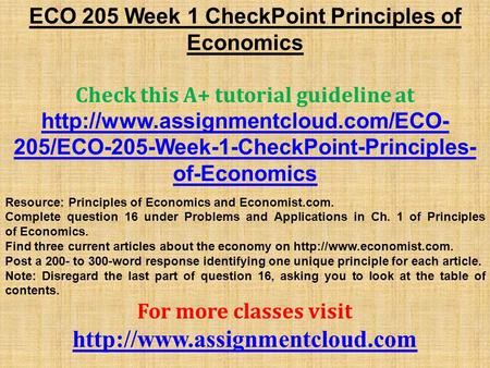 ECO 205 Week 1 CheckPoint Principles of Economics Check this A+ tutorial guideline at  205/ECO-205-Week-1-CheckPoint-Principles-