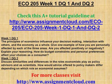 ECO 205 Week 1 DQ 1 And DQ 2 Check this A+ tutorial guideline at  205/ECO-205-Week-1-DQ-1-And-DQ-2 Week 1 DQ 1 The principles.