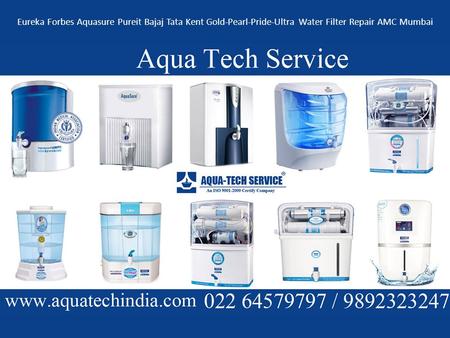 Eureka Forbes Aquasure Pureit Bajaj Tata Kent Gold-Pearl-Pride-Ultra Water Filter Repair AMC Mumbai.