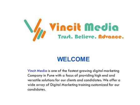 Vincit MediaVincit Media is one of the fastest growing digital marketing Company in Pune with a focus of providing high end and versatile solutions for.
