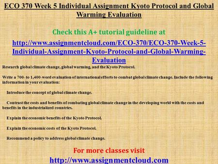 ECO 370 Week 5 Individual Assignment Kyoto Protocol and Global Warming Evaluation Check this A+ tutorial guideline at
