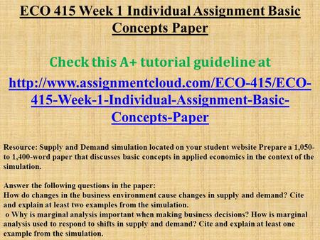 ECO 415 Week 1 Individual Assignment Basic Concepts Paper Check this A+ tutorial guideline at  415-Week-1-Individual-Assignment-Basic-