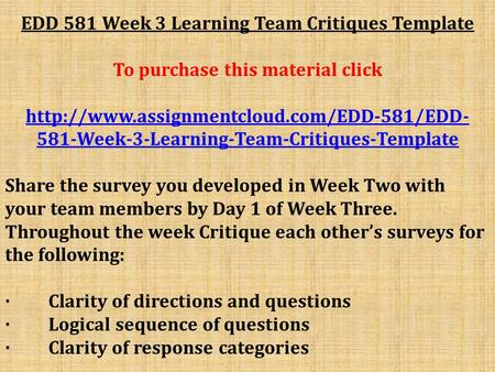 EDD 581 Week 3 Learning Team Critiques Template To purchase this material click  581-Week-3-Learning-Team-Critiques-Template.