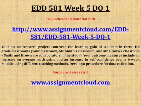 EDD 581 Week 5 DQ 1 To purchase this material click  581/EDD-581-Week-5-DQ-1 Your action research project contrasts.